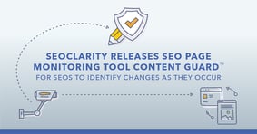 seoClarity Releases SEO Page Monitoring Tool Content Guard for SEOs to Identify Changes as They Occur - Featured Image